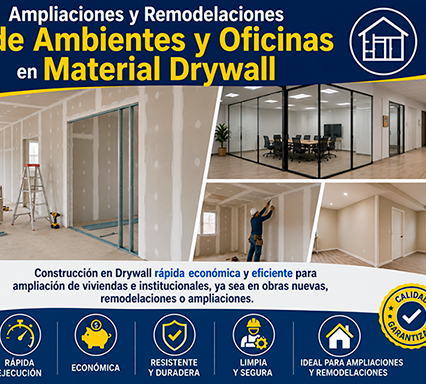 Ampliaciones y Remodelaciones de Ambientes y Oficinas en Material Drywall. Construcción en Drywall rápida económica y eficiente para ampliación de viviendas e institucionales, ya sea en obras nuevas, remodelaciones o ampliaciones.